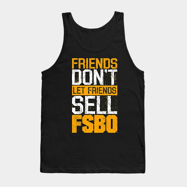 Friends Don't Let Friends FSBO Tank Top by Dirt Shirts